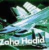 Zaha Hadid: The Complete Buildings and Projects  