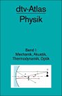 dtv-Atlas Physik, Band 1. Mechanik, Akustik, Thermodynamik, Optik.