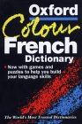The Oxford Colour French Dictionary: French-English, English-French  