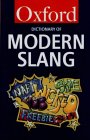 The Oxford Dictionary of Modern Slang (Oxford Reference S.)